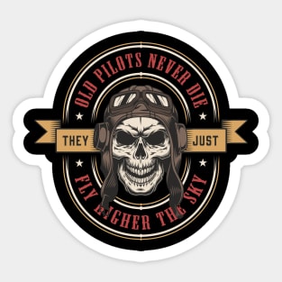 Old Pilots Never Die Sticker